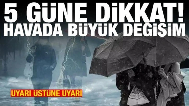 5 günlük hava tahmini! Sıcaklık aniden düşecek, sağanak geliyor