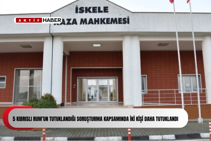  5 Rum’un tutuklandığı soruşturma kapsamında iki kişi daha tutuklandı