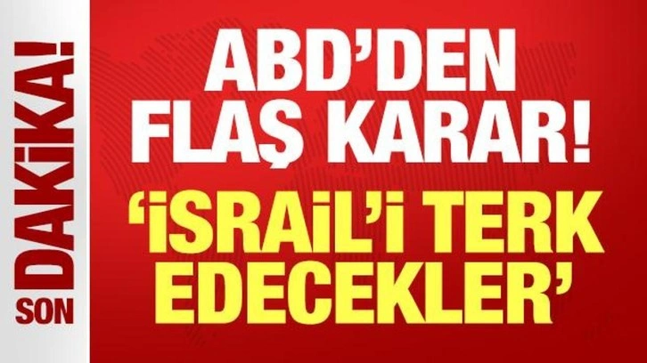 ABD'den flaş karar: Savaş devam ederse İsrail'i terk edecekler!