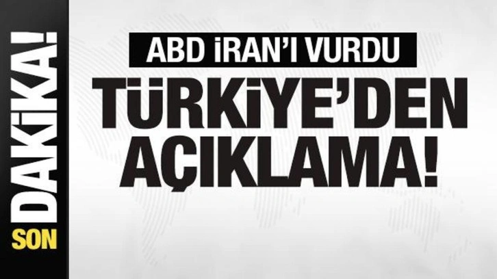 ABD İran'ı vurdu! Türkiye'den son dakika açıklaması
