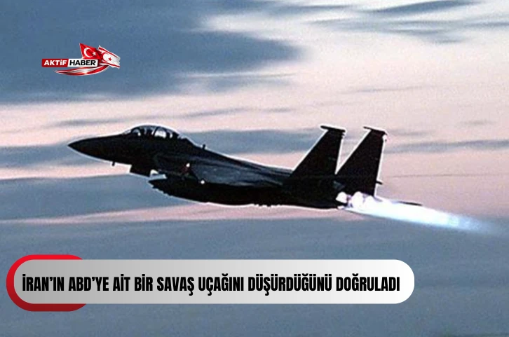 ABD&rsquo;li yetkili, İran&rsquo;ın ABD&rsquo;ye ait bir savaş u&ccedil;ağını d&uuml;ş&uuml;rd&uuml;ğ&uuml;n&uuml; doğruladı