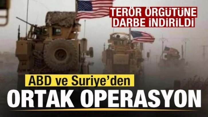 ABD ve Suriye’den ortak operasyon! Terör örgütüne darbe! Çok sayıda hedef imha edildi