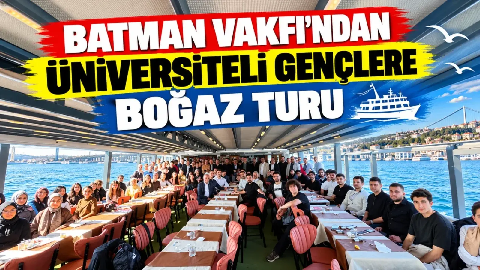 Batman Vakfı’ndan üniversiteli gençlere boğaz turu