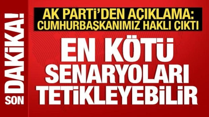 AK Parti'den ABD açıklaması: En kötü senaryoları tetikleyebilir!