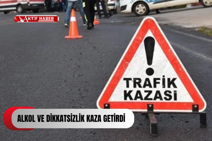 ALKOL KAZAYA NEDEN OLDU...