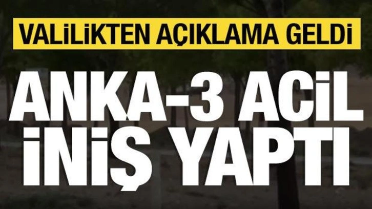 ANKA-3 acil iniş gerçekleştirdi