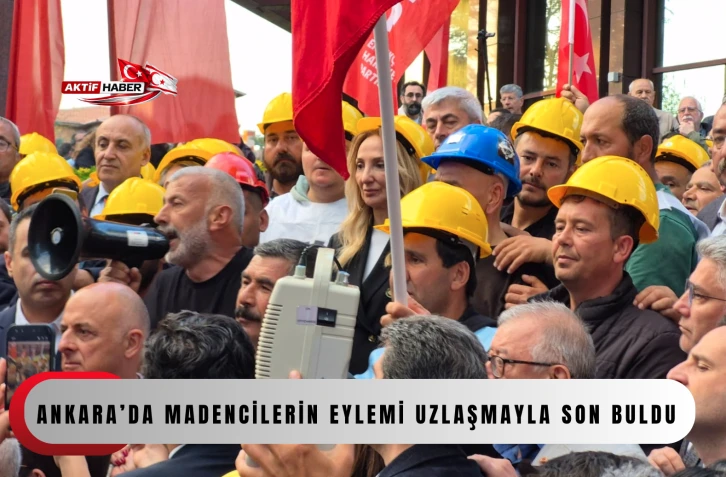  Ankara&rsquo;da madencilerin eylemi uzlaşmayla son buldu