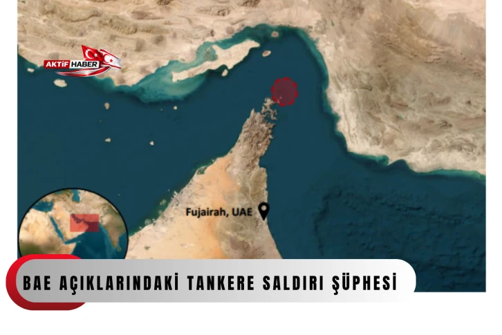 BAE a&ccedil;ıklarındaki tankere saldırı ş&uuml;phesi...