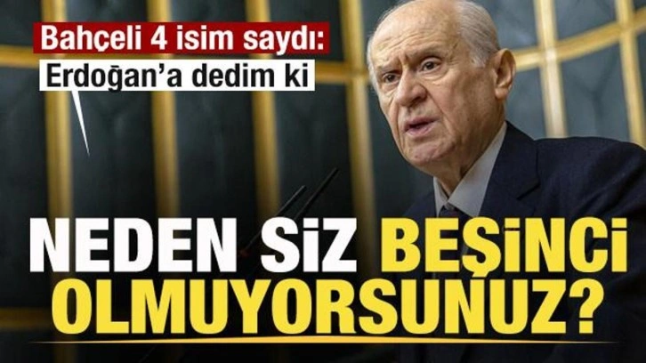 Bah&ccedil;eli'den 'Kud&uuml;s' mesajı: Cumhurbaşkanı&rsquo;na dedim ki: Neden siz beşinci olmuyorsunuz