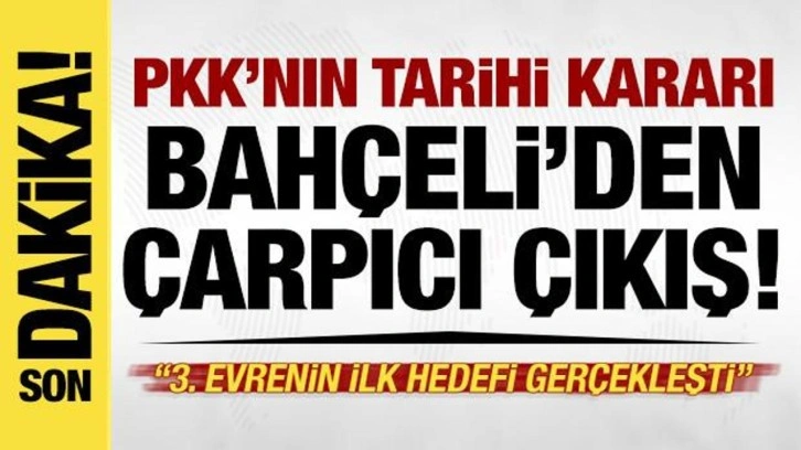 Bahçeli'den terör örgütü PKK'nın tarihi kararı sonrası ilk açıklama!
