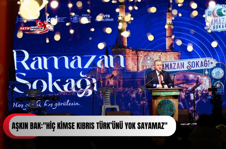  Bakan Bak, KKTC&rsquo;de Ramazan Sokağı&rsquo;nda konuştu