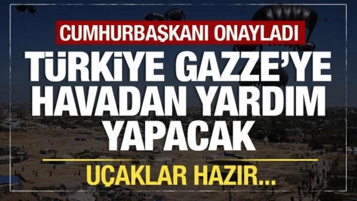 Bakan Fidan'dan Gazze'ye havadan yardım mesajı: Cumhurbaşkanımızdan onay aldık