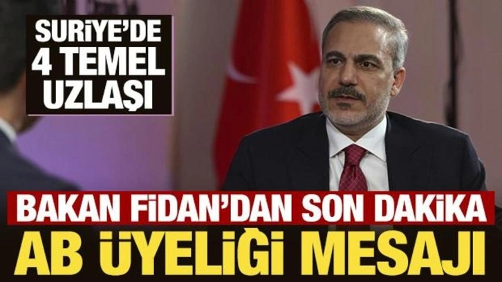 Bakan Fidan'dan son dakika AB &uuml;yeliği mesajı