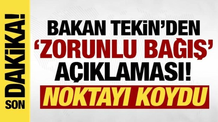 Bakan Tekin'den 'zorunlu bağış' açıklaması! 'Kimse öğrenci ve veliyi zorlayamaz&