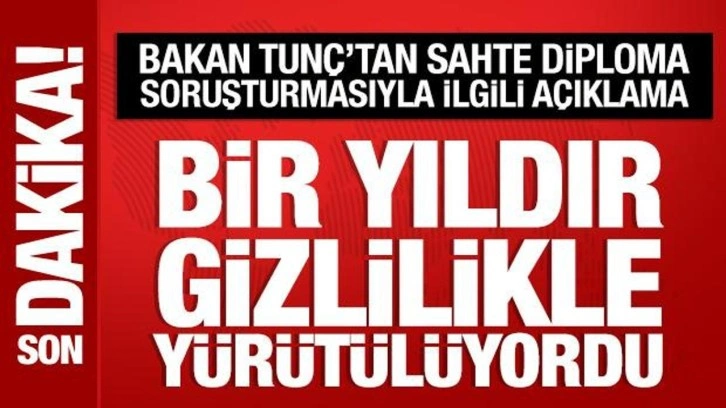 Bakan Tunç'tan sahte diploma soruşturmasıyla ilgili açıklama