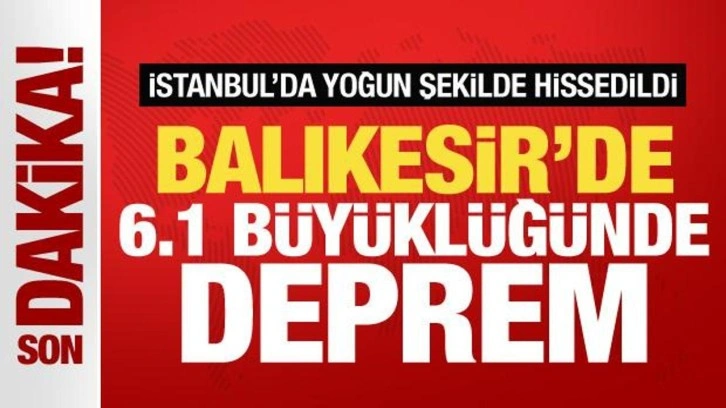 Balıkesir'de 6.1 büyüklüğünde deprem