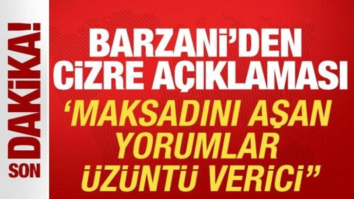 Barzani'den 'Cizre' açıklaması: Maksadını aşan arzu edilmeyen yorumlar atıldı