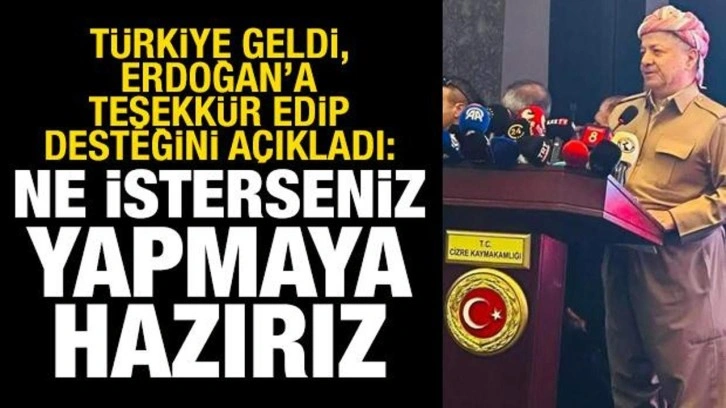Barzani'den Erdoğan'a "Terörsüz Türkiye" teşekkürü: Ne isterseniz yapmaya hazırı