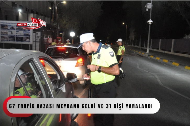  Bir haftada 67 trafik kazası: 31 kişi yaralandı