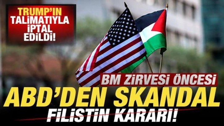 BM zirvesi öncesi ABD'den skandal Filistin kararı! Trump'ın talimatıyla iptal edildi