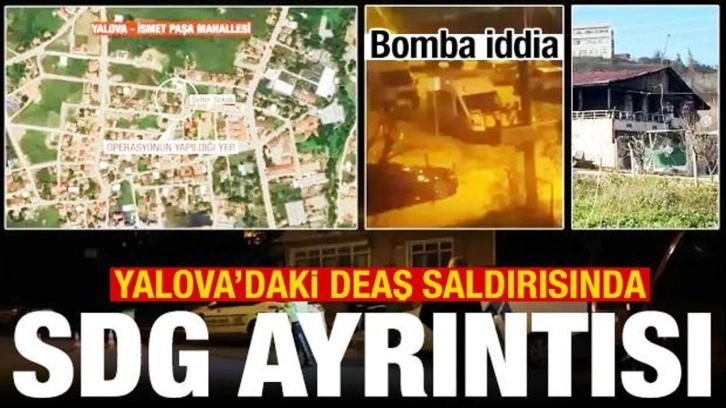 Bomba iddia: Yalova'daki DEAŞ saldırısında dikkat &ccedil;eken SDG ayrıntısı