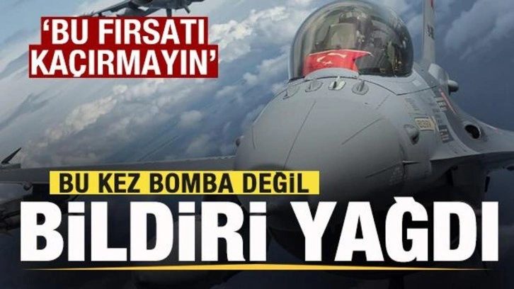 Bu kez bomba değil bildiri yağdı: Bu fırsatı kaçırmayın