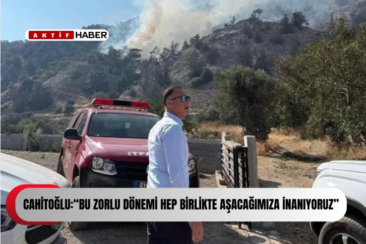 CAHİTOĞLU:“Tüm Halkımızı Azami Dikkatli ve Duyarlı Olmaya Davet Ediyoruz”