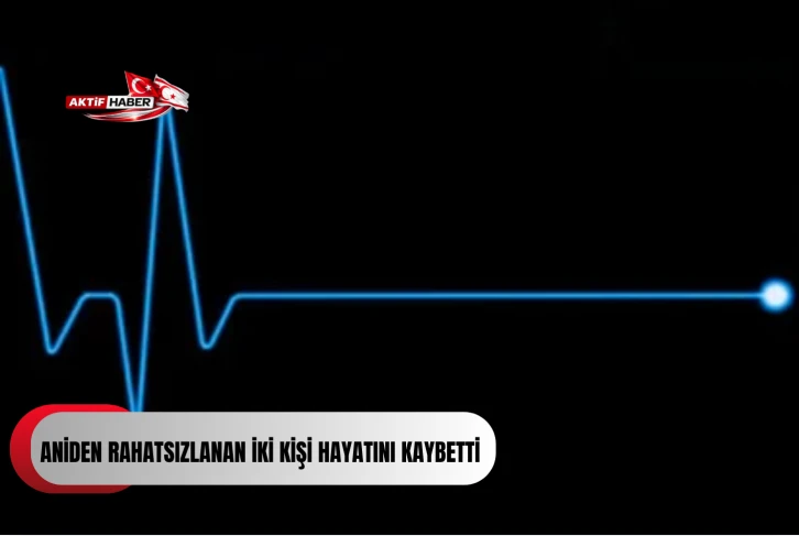 &Ccedil;atalk&ouml;y ve Gazimağusa&rsquo;da aniden rahatsızlanan iki kişi hayatını kaybetti