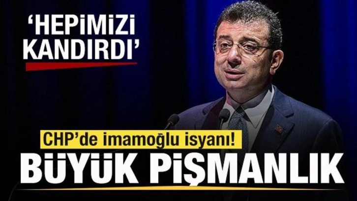 CHP'de İmamoğlu isyanı: Hepimizi kandırdı! İstifalar peş peşe gelebilir