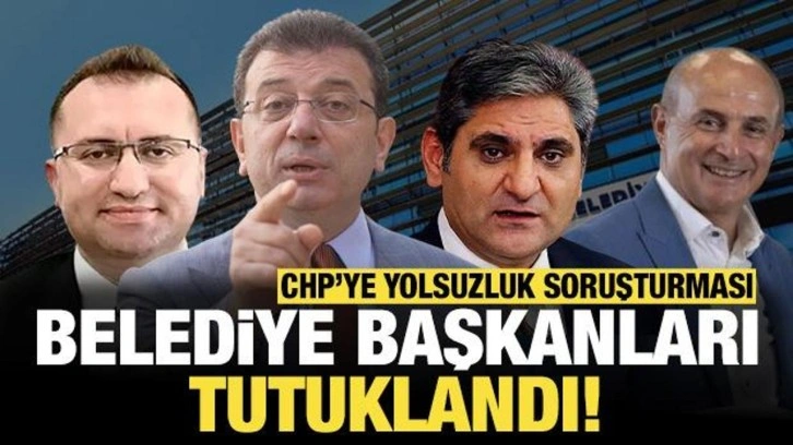 CHP'li belediyelere yönelik yolsuzluk soruşturması: Yeni tutuklamalar var!