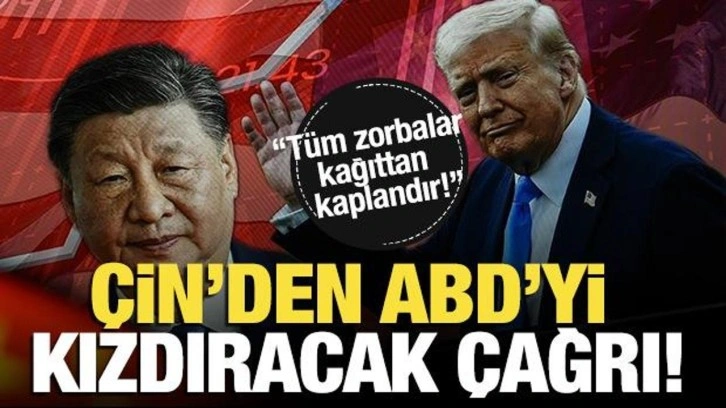 Çin'den dünyaya 'ABD' çağrısı! 'Asla diz çökme'