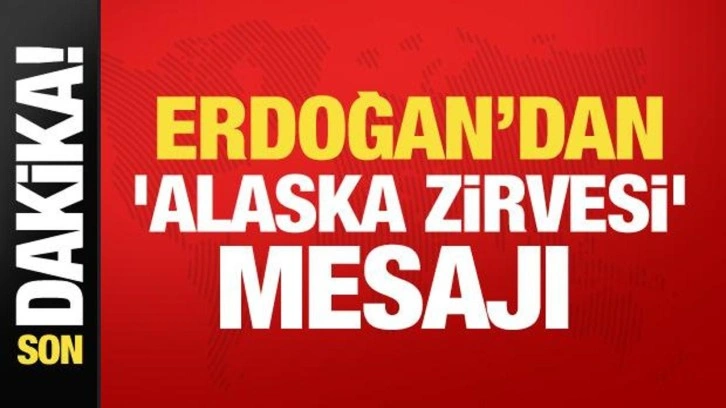 Cumhurbaşkanı Erdoğan'dan 'Alaska Zirvesi' mesajı