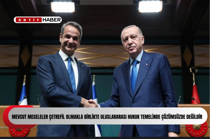 Cumhurbaşkanı Erdoğan: "Mevcut meseleler &ccedil;etrefil olmakla birlikte uluslararası hukuk temelinde &ccedil;&ouml;z&uuml;ms&uuml;zde değildir"