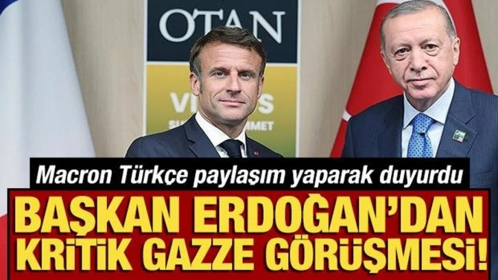 Cumhurbaşkanı Erdoğan ve Macron Gazze'deki durumu görüştü! Macron'dan Türkçe paylaşım