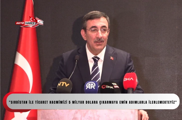  Cumhurbaşkanı Yardımcısı Yılmaz: "Sırbistan ile ticaret hacmimizi 5 milyar dolara &ccedil;ıkarmaya emin adımlarla ilerlemekteyiz"