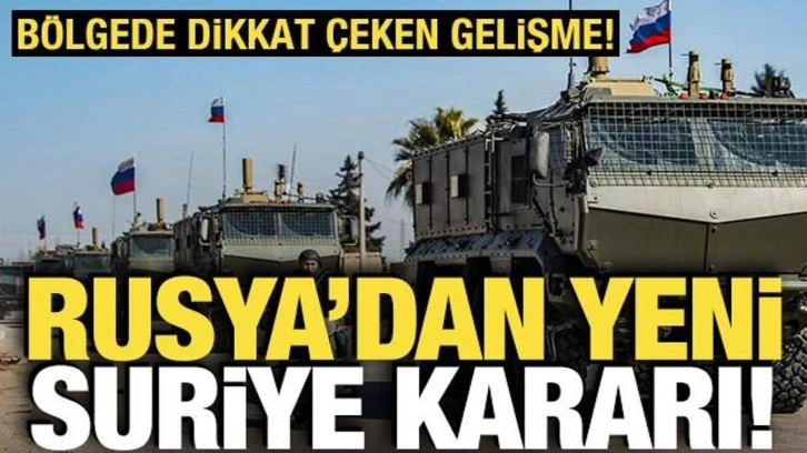 Dikkat &ccedil;eken gelişme: Rusya'dan Suriye kararı!