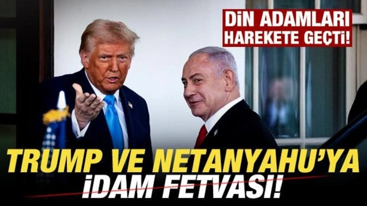 Din adamları harekete geçti! Trump ve Netanyahu'ya idam fetvası