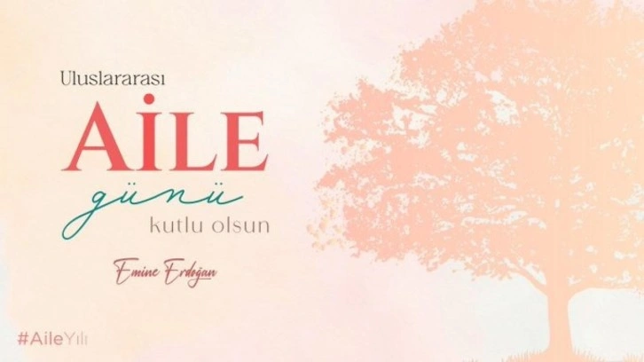 Emine Erdoğan: Aileye sahip çıkmak, ortak geleceğimize sahip çıkmaktır