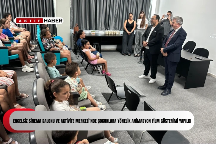  Engelsiz Sinema Salonu ve Aktivite Merkezi’nde animasyon film gösterimi yapıldı