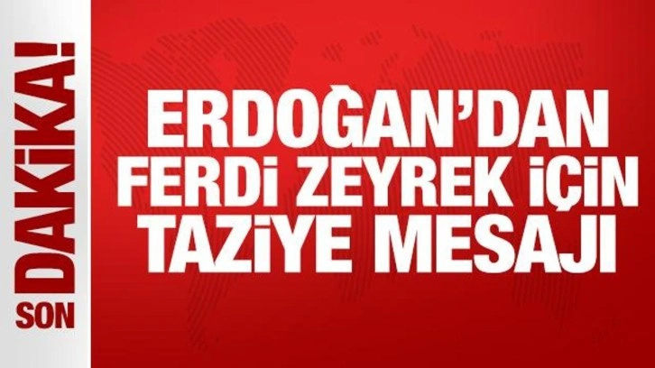 Erdoğan'dan Ferdi Zeyrek için taziye mesajı