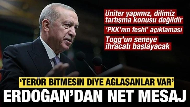 Erdoğan'dan net mesaj: Üniter yapımız, resmi dilimiz, bayrağımız tartışma konusu değildir