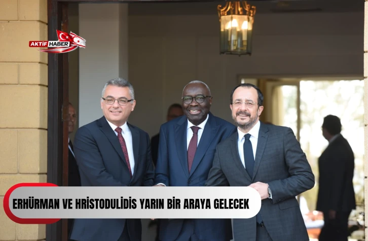  Erh&uuml;rman ve Hristodulidis yarın bir araya gelecek