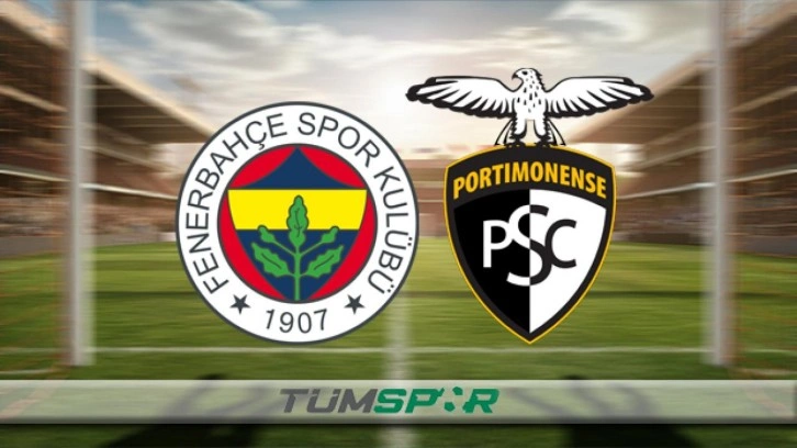 Fenerbahçe - Portimonense maçı hangi kanalda, ne zaman ve saat kaçta?