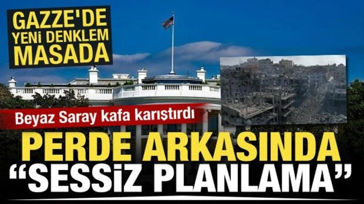 Gazze'de yeni denklem masada! Beyaz Saray'da 'sessiz planlama' yapılıyor