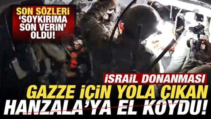 Gazze için yola çıkan Hanzala'ya baskın! İsrail donanması gemiye el koydu