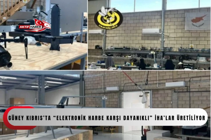 G&uuml;ney Kıbrıs&rsquo;ta &ldquo;elektronik harbe karşı dayanıklı&rdquo; İHA&rsquo;lar &uuml;retiliyor