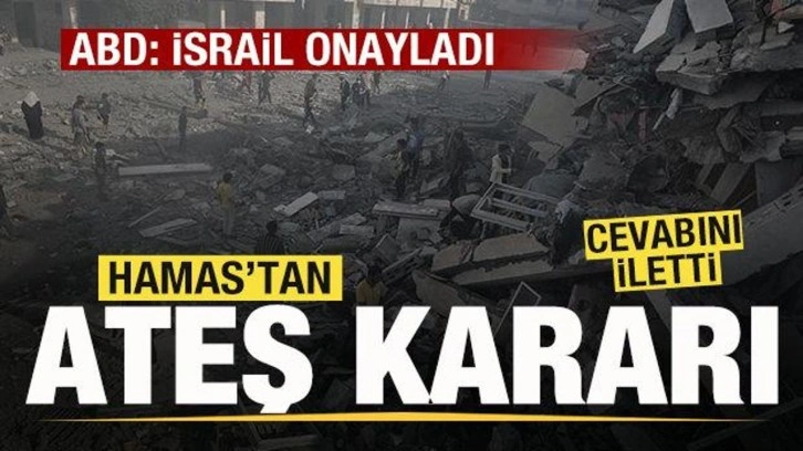 Hamas'tan ateşkes kararı! Cevabını iletti! ABD: İsrail onayladı