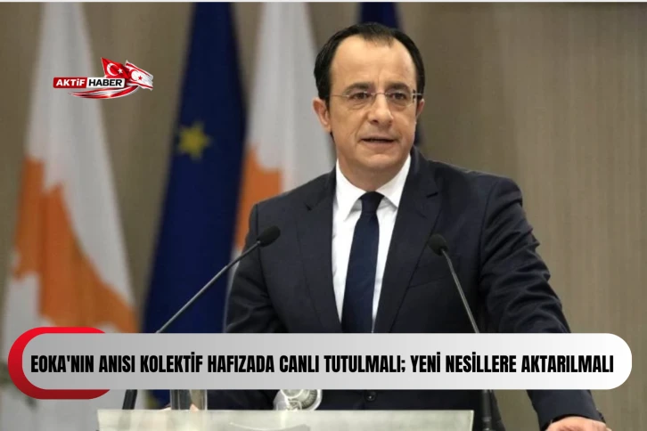 Hristodulidis: EOKA'nın anısı kolektif hafızada canlı tutulmalı; yeni nesillere aktarılmalı