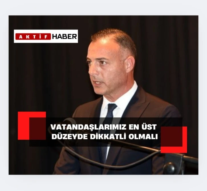 Hüseyin Cahitoğlu:“Tehlike En Üst Seviyede”