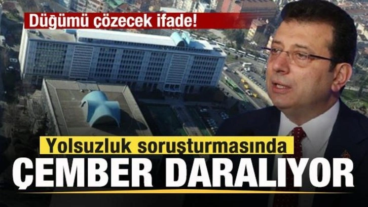 İBB'deki yolsuzluk soruşturmasında çember daralıyor! Düğümü çözecek ifade!
